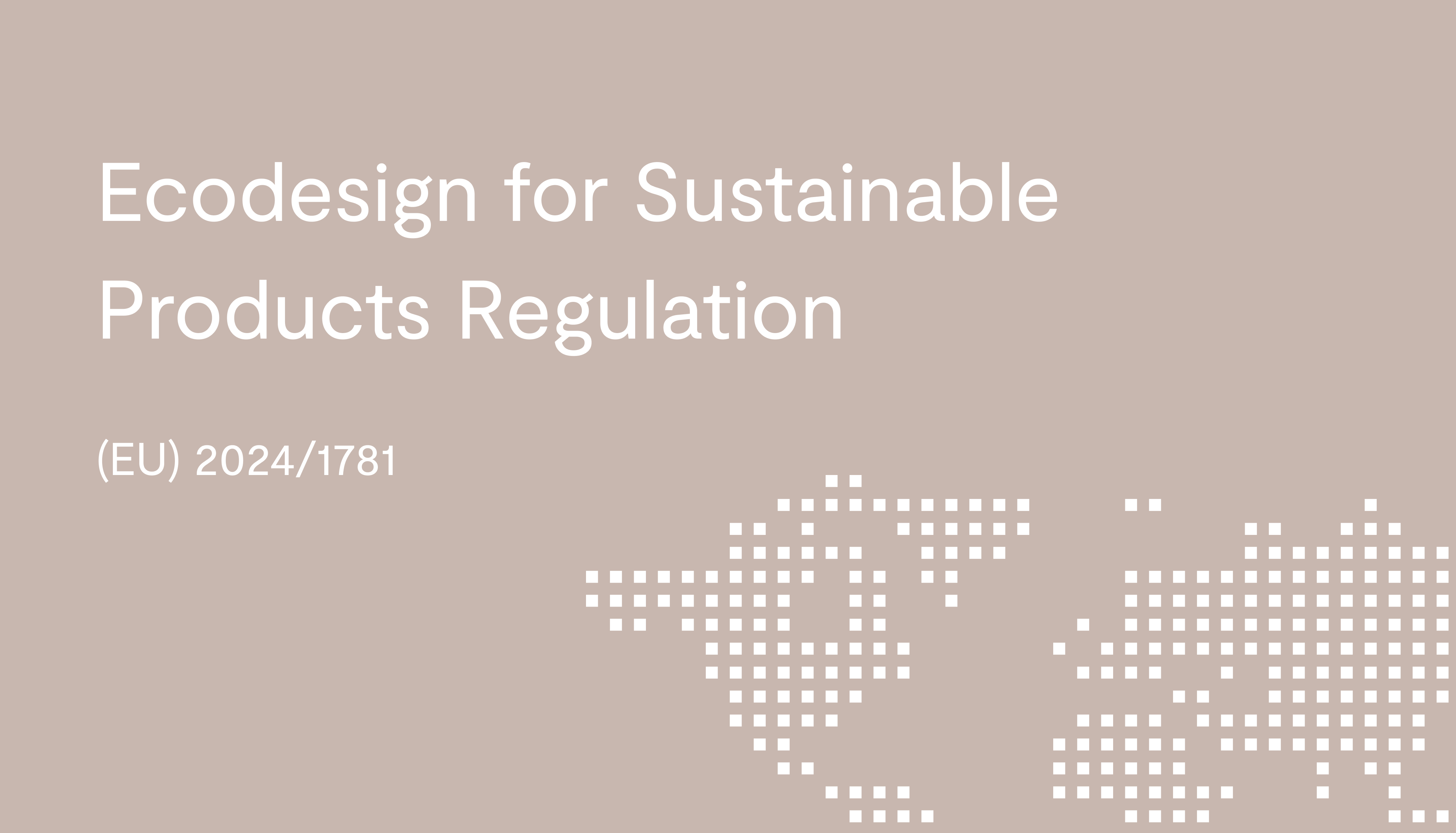 Ecodesign for Sustainable Products Regulation ((EU) 2024/1781)